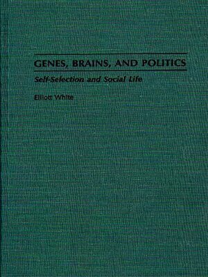 cover image of Genes, Brains, and Politics
